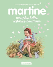 Recueil Martine - Mes plus belles histoires d'animaux