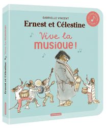 Ernest et Célestine - Vive la musique ! : Livre sonore à partir de 1 an