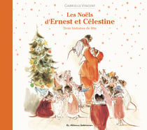 Ernest et Célestine - Les Noëls d'Ernest et Célestine : Trois histoires de fêtes