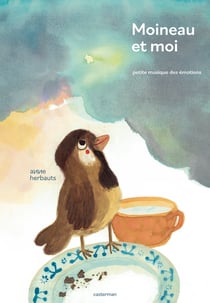 Moineau et moi : Petite musique des émotions