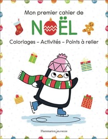 Mon premier cahier de Noël : Coloriages - activités - points à relier...