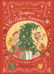 Scapin, le lutin farceur : un roman de Noël en 24 chapitres