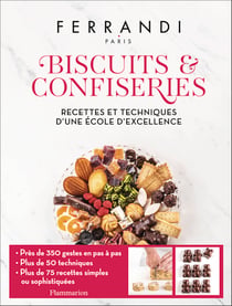 Biscuits et confiseries : Recettes et techniques d'une école d'excellence