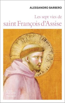 Les sept vies de Saint François d'Assise
