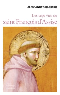 Les sept vies de Saint François d'Assise