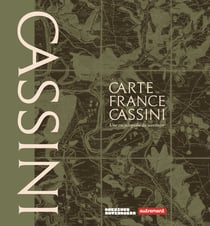 La carte de France de Cassini : Une encyclopédie du territoire