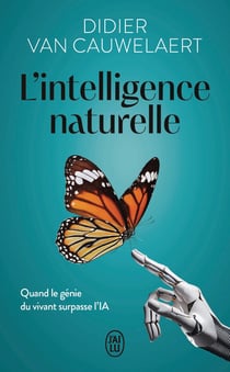 L'intelligence naturelle : Quand le génie du vivant surpasse l'IA