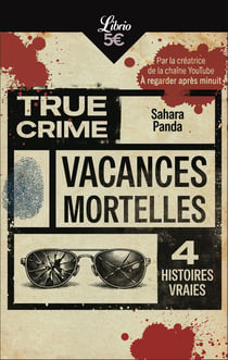 Vacances mortelles : True crime