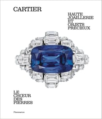 Cartier - Le Choeur des pierres : Haute joaillerie et objets précieux