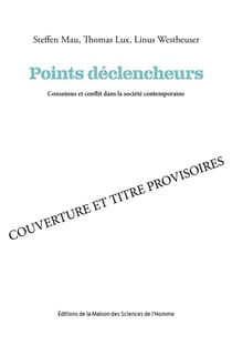 Points déclencheurs : Consensus et conflit dans la société contemporaine