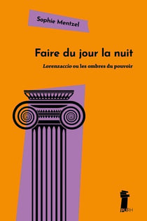 Faire du jour la nuit : Lorenzaccio ou les ombres du pouvoir