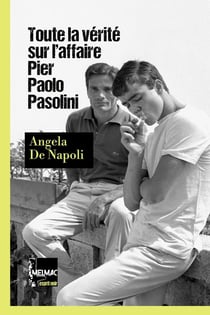 Toute la vérité sur l'affaire Pier Paolo Pasolini