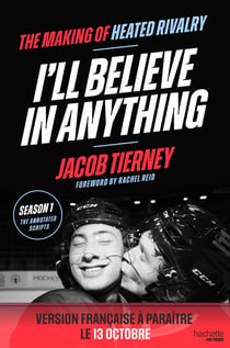 I'll believe in anything : Le making of Heated Rivalry