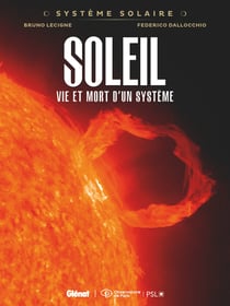 Système Solaire - Tome 08 - Soleil : Soleil, vie et mort d'un système
