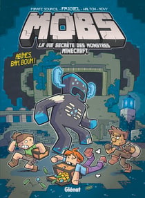 MOBS, La vie secrète des monstres Minecraft - Tome 06 : Abîmes bam boum !