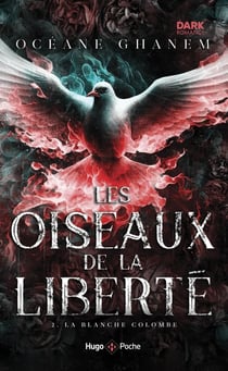 Les oiseaux de la liberté - Tome 02 : La Blanche colombe