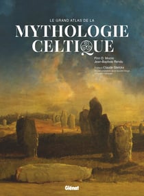 Le Grand Atlas de la mythologie celtique