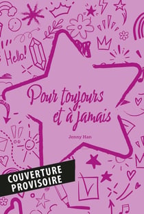 Les Amours de Lara Jean T03 : Pour toujours et à jamais. - Edition collector