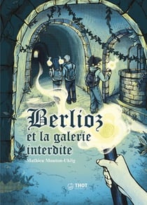 Berlioz et la galerie interdite