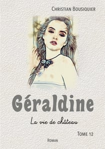 Géraldine : La vie de château