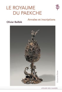 Le Royaume du Paekche : Inscription et annales