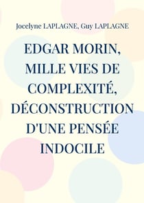 Edgar Morin, mille vies de complexité, déconstruction d'une pensée indocile : Théâtre d'intervention et de déconstruction