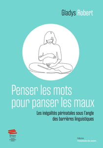 « Penser les mots pour panser les maux » : Les inégalités périnatales sous l'angle des barrières linguistiques