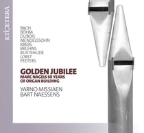 Golden Jubilee - Marc Nagels 50 Years Of Organ Builing