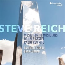 Steve Reich: Music for 18 Musicians, Double Sextet & Radio Rewrite - édition limitée - CD