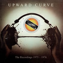 Upward Curve - The Recordings 1973-1976