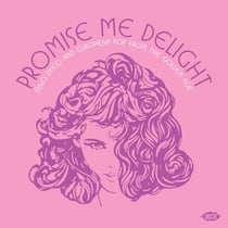 Italo Disco And European Pop From The Golden Age 1978-1988 - Promise Me Delight