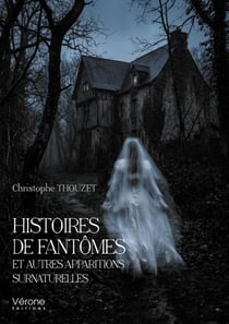 Histoires de fantômes et autres apparitions surnaturelles