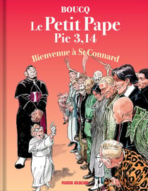 Le petit Pape Pie 3,14 Tome 3 : Bienvenue à St Connard
