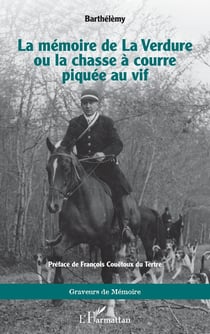 La mémoire de La Verdure ou la chasse à courre piquée au vif