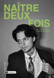 Naître deux fois : Un homme pas comme les autres