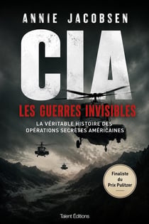 CIA, Les guerres invisibles : La véritable histoire des opérations secrètes américaines