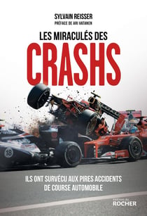 Les miraculés des crashs : Ils ont survécu aux pires accidents de course automobile