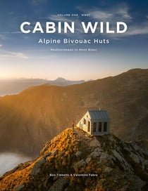 Cabin wild - alpine bivouac huts volume 1 - west - mediterraneen to
