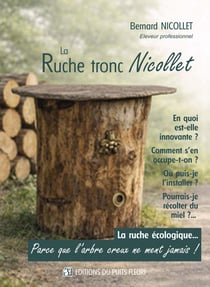 La ruche-tronc Nicollet : La vraie ruche écologique, c'est l'arbre creux
