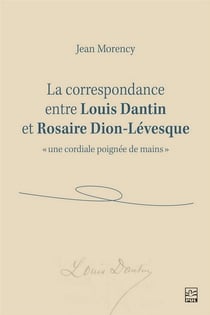 La correspondance entre Louis Dantin et Rosaire Dion Levesque