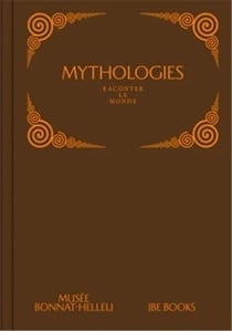 Mythologies : Raconter le monde