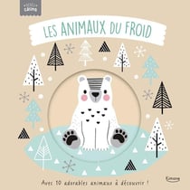 Les animaux du froid - Avec 10 adorables animaux à découvrir !