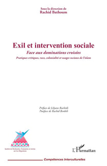 Exil et intervention sociale : Face aux dominations croisées - Pratiques critiques, race, colonialité et usages sociaux de l'islam