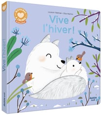 Histoires à câliner : Vive l'hiver !