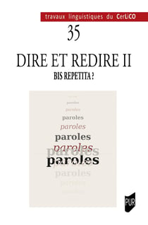 Travaux linguistiques du CerLiCO : Dire et redire II : bis repetita ?