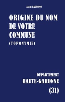 Origine du nom de votre commune : HAUTE-GARONNE
