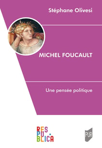 Michel Foucault : Une pensée politique