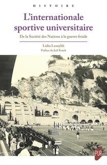 L'internationale sportive universitaire : De la Société des Nations à la guerre froide