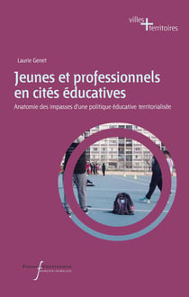 Jeunes et professionnels en cités éducatives : Anatomie des impasses d'une politique éducative  territorialisée