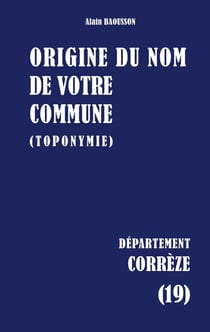 Origine du nom de votre commune : CORRÈZE